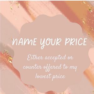 Name Your Price!